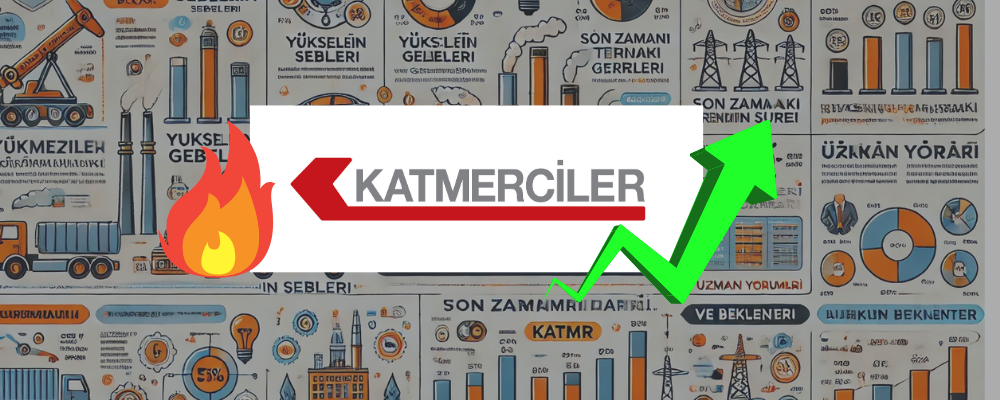 Katmerciler Araç Üstü Ekipman Sanayi ve Ticaret A.Ş. (KATMR): Yükselişin Sebepleri ve Şirket Gelişmeleri